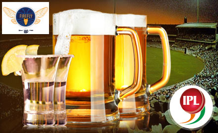 Firefly New Friends Colony - Ride On the IPL Fever with Unlimited Drinks at Rs. 1200