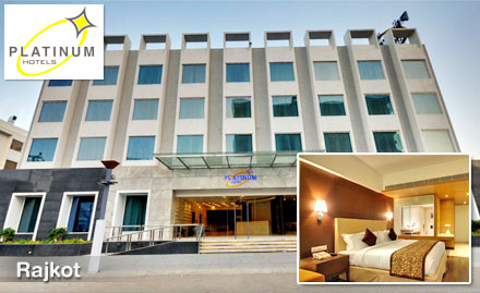 Platinium Hotels Rajkot - Plan a Comfortable Stay in Rajkot! 30% off on Room Tariff at Rs. 29 