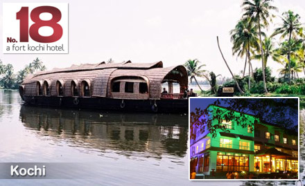 No.18 Hotel Kochi - Rs 11999 for 2N/3D stay in Kochi. Also get 15% off on a la carte with complimentary 1 night stay!