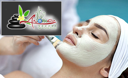 Aroma Secret Spa And Salon Versova - Complete beauty package at just Rs 699. Get services for upto 3 hours! Enjoy facial, bleach, cleanup, manicure, pedicure & more!