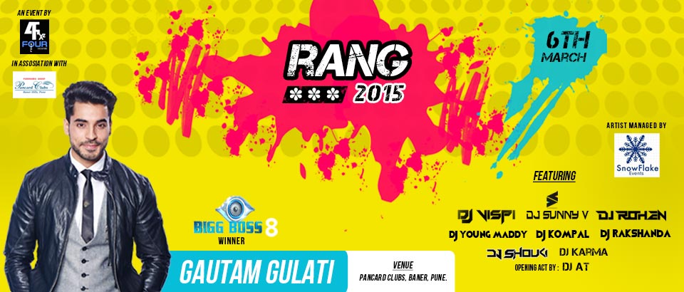 RANG 2015 Baner - 15% off on Holi entry passes. Celebrate the festival of colours with celebrity host Gautam Gulati!