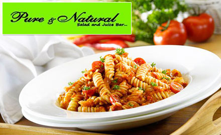 Pure & Natural Jayanagar - 20% off on salads, juices, pasta, mocktails & more. It's pure, natural & healthy!