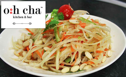 O:H Cha - Kitchen & Bar Lower Parel - 15% off on food bill. Relish Thai cuisine!
